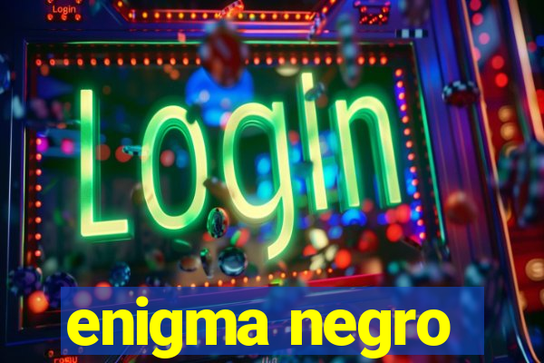 enigma negro